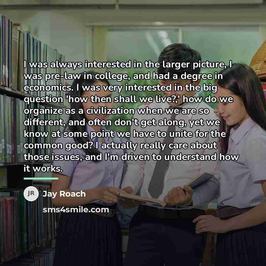 “I was always interested in the larger picture, I was…” quote by Jay Roach