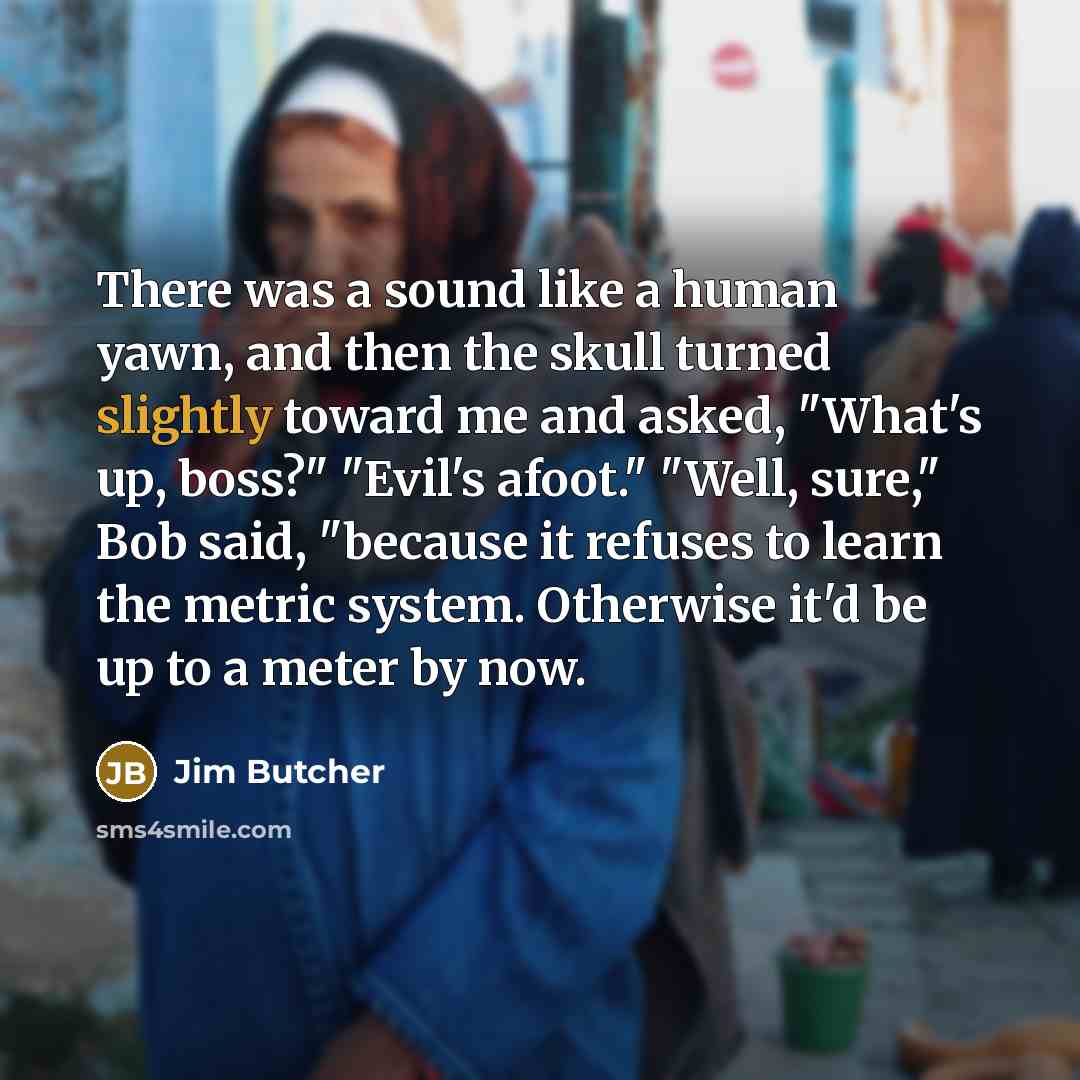 “There was a sound like a human yawn, and then…” quote by Jim Butcher