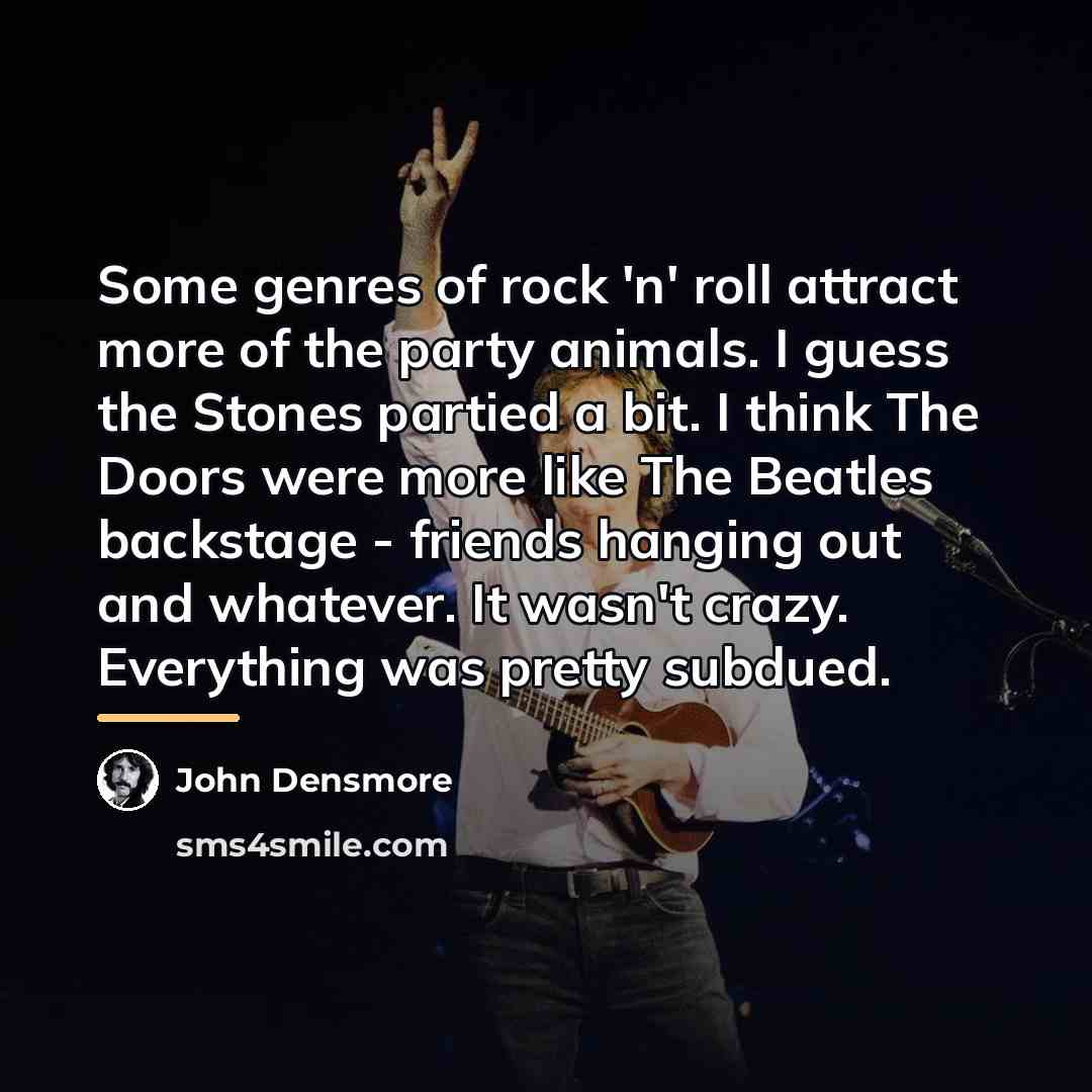 “Some genres of rock 'n' roll attract more of the…” quote by John Densmore