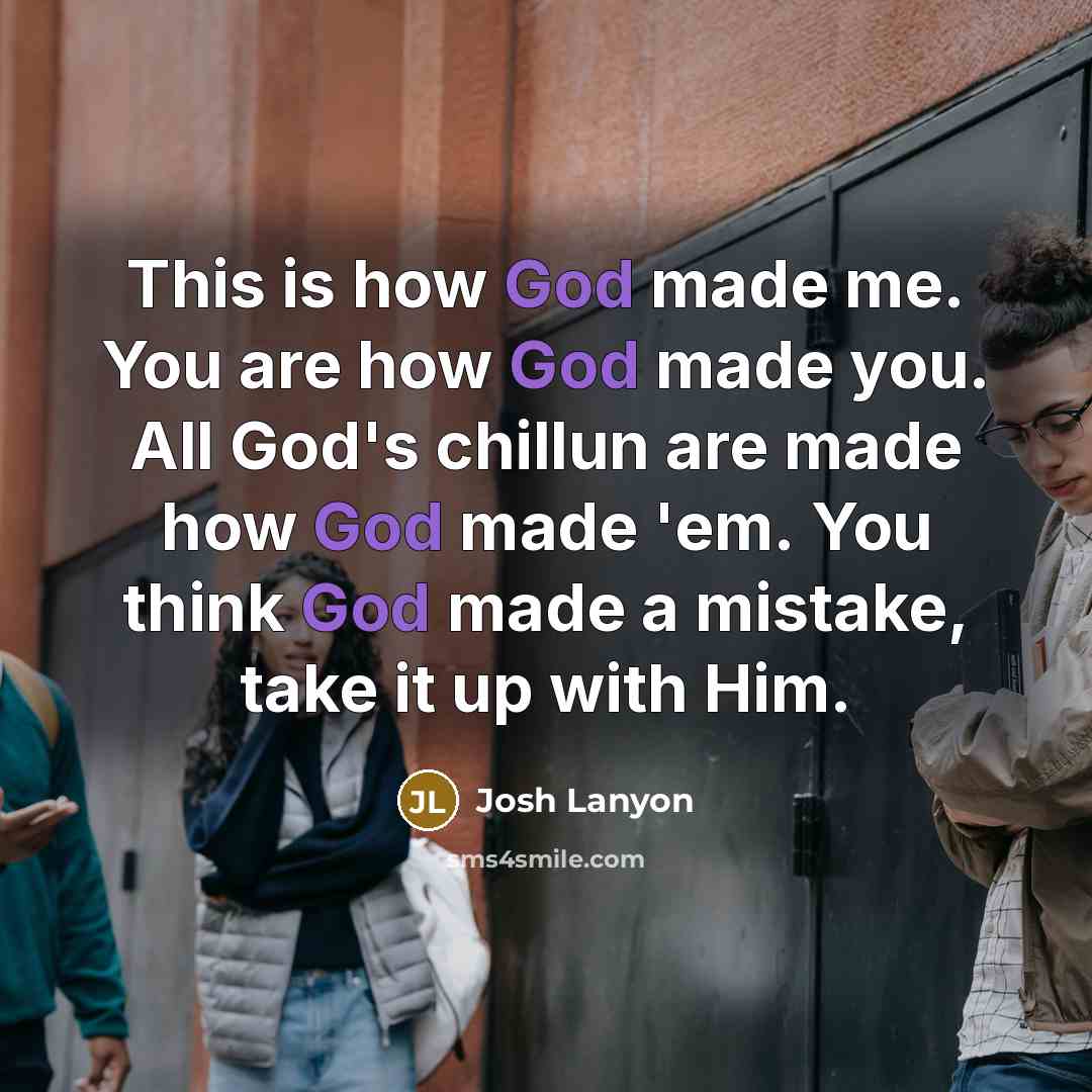 “This is how God made me. You are how God…” quote by Josh Lanyon