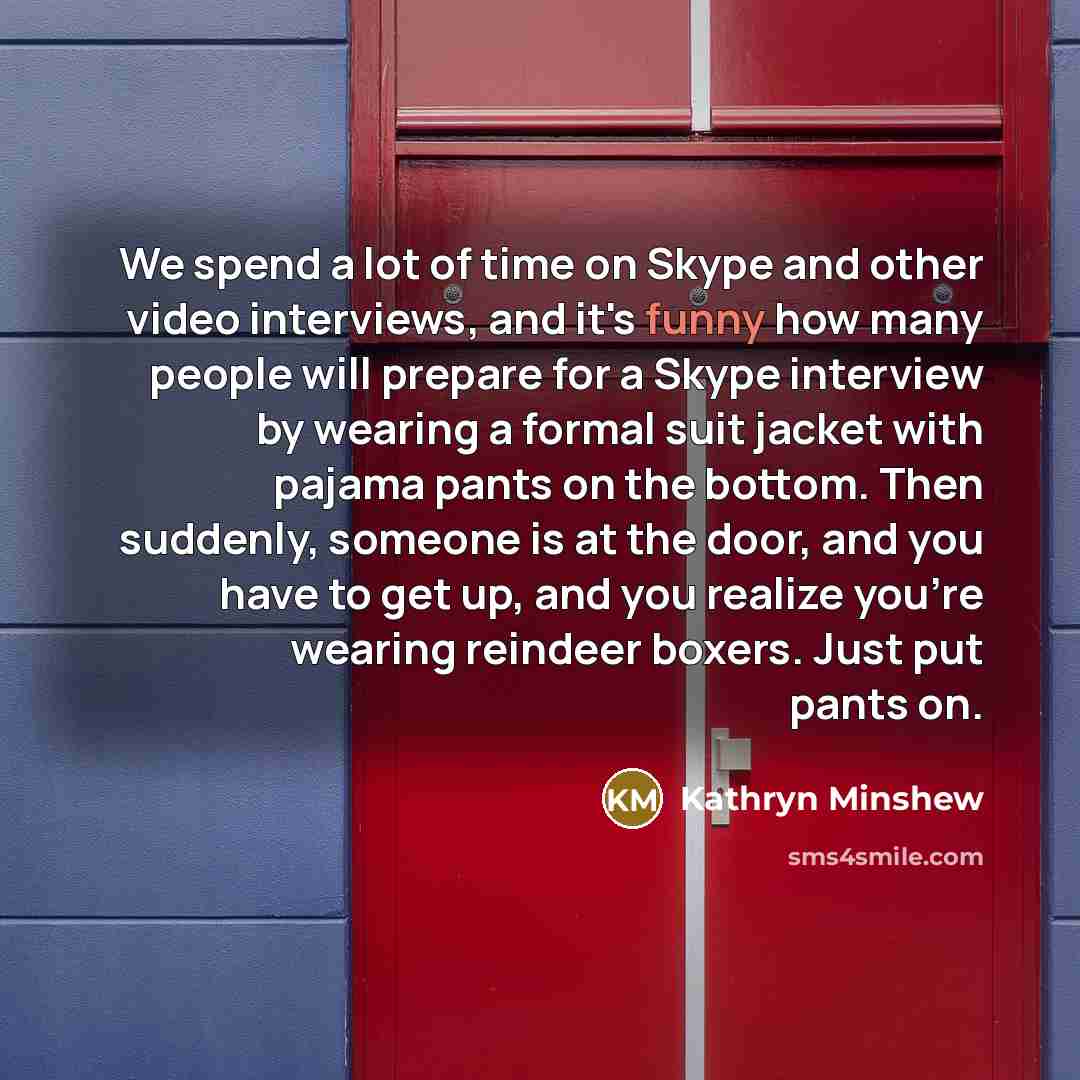 “We spend a lot of time on Skype and other…” quote by Kathryn Minshew