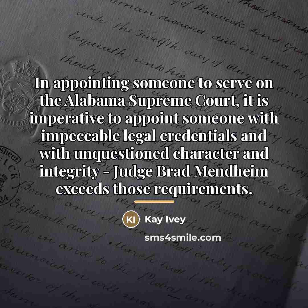 “In appointing someone to serve on the Alabama Supreme Court,…” quote by Kay Ivey