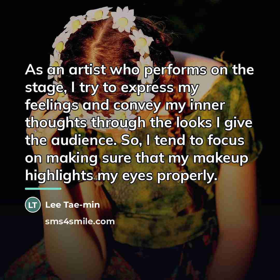 “As an artist who performs on the stage, I try…” quote by Lee Tae-min