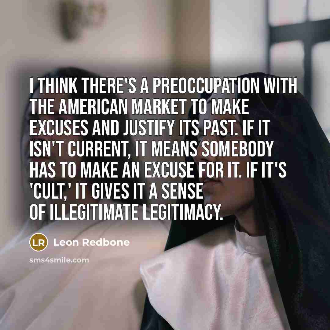 “I think there's a preoccupation with the American market to…” quote by Leon Redbone