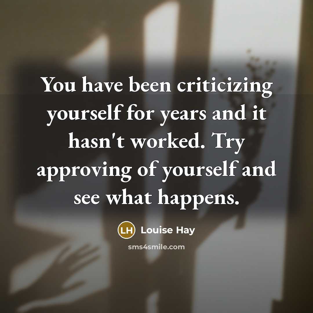 “You have been criticizing yourself for years and it hasn't…” quote by Louise Hay