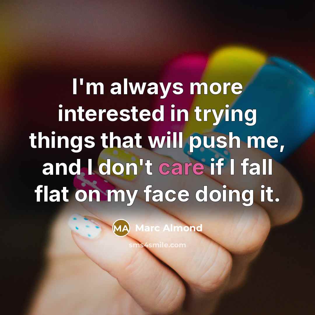 “I'm always more interested in trying things that will push…” quote by Marc Almond