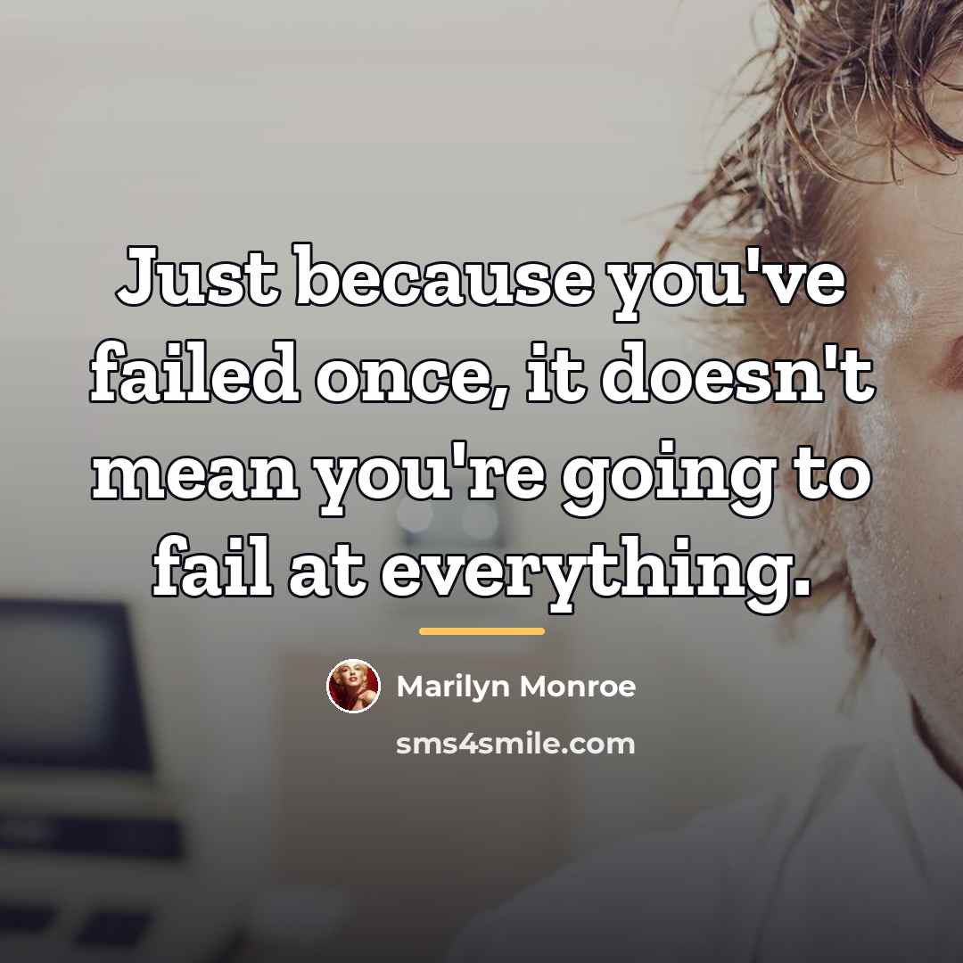 “Just because you've failed once, it doesn't mean you're going…” quote by Marilyn Monroe