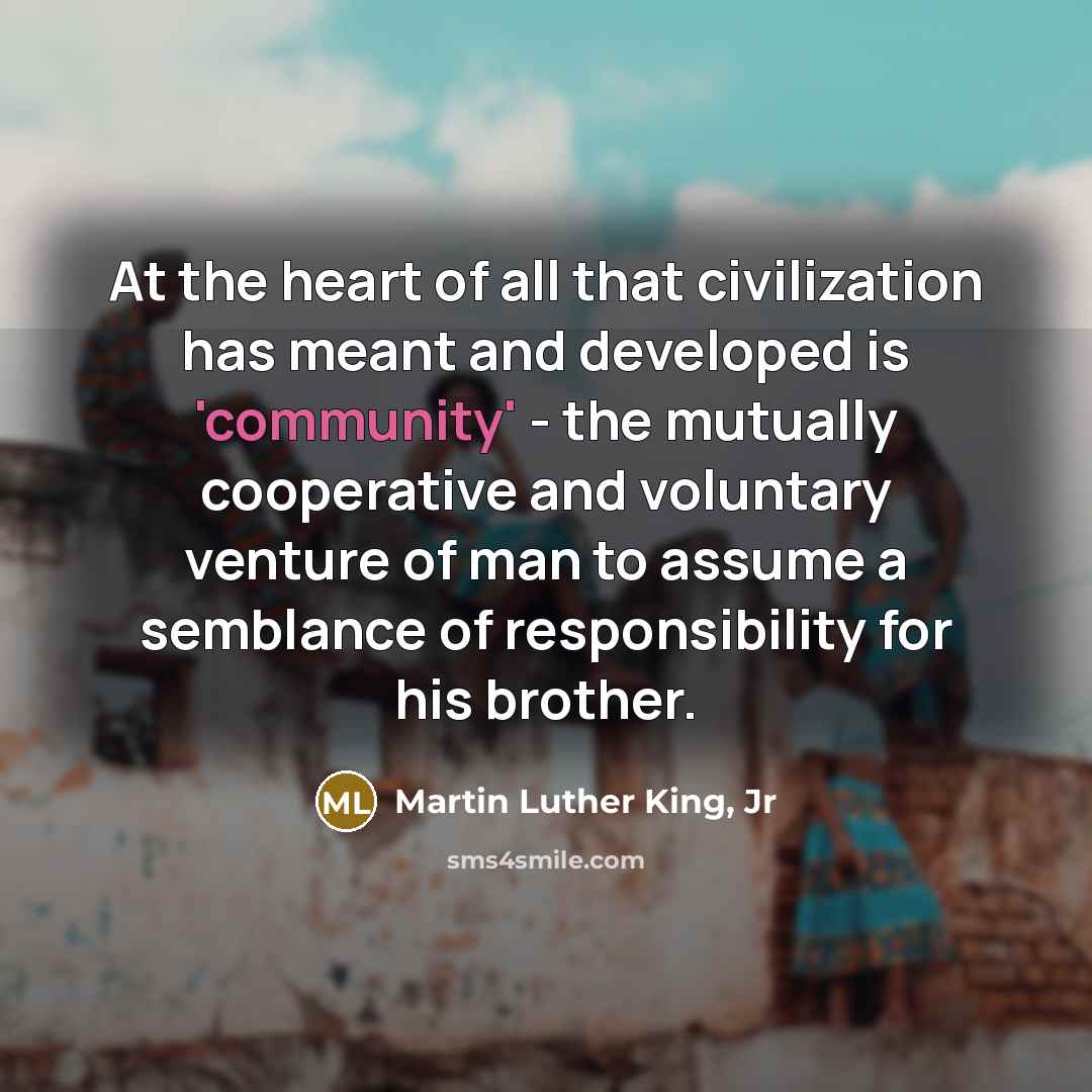 “At the heart of all that civilization has meant and…” quote by Martin Luther King, Jr
