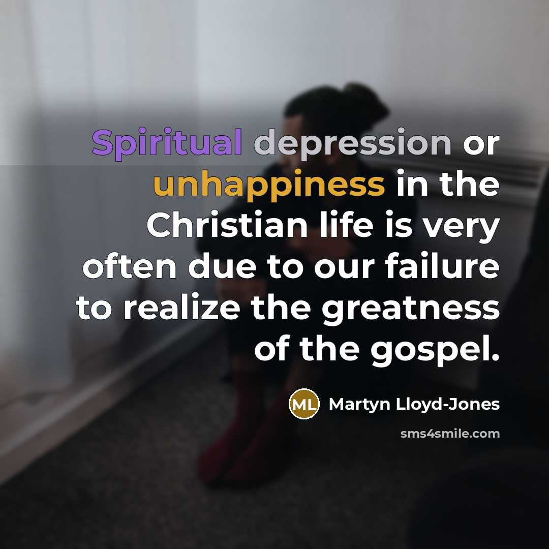 “Spiritual depression or unhappiness in the Christian life is very…” quote by Martyn Lloyd-Jones