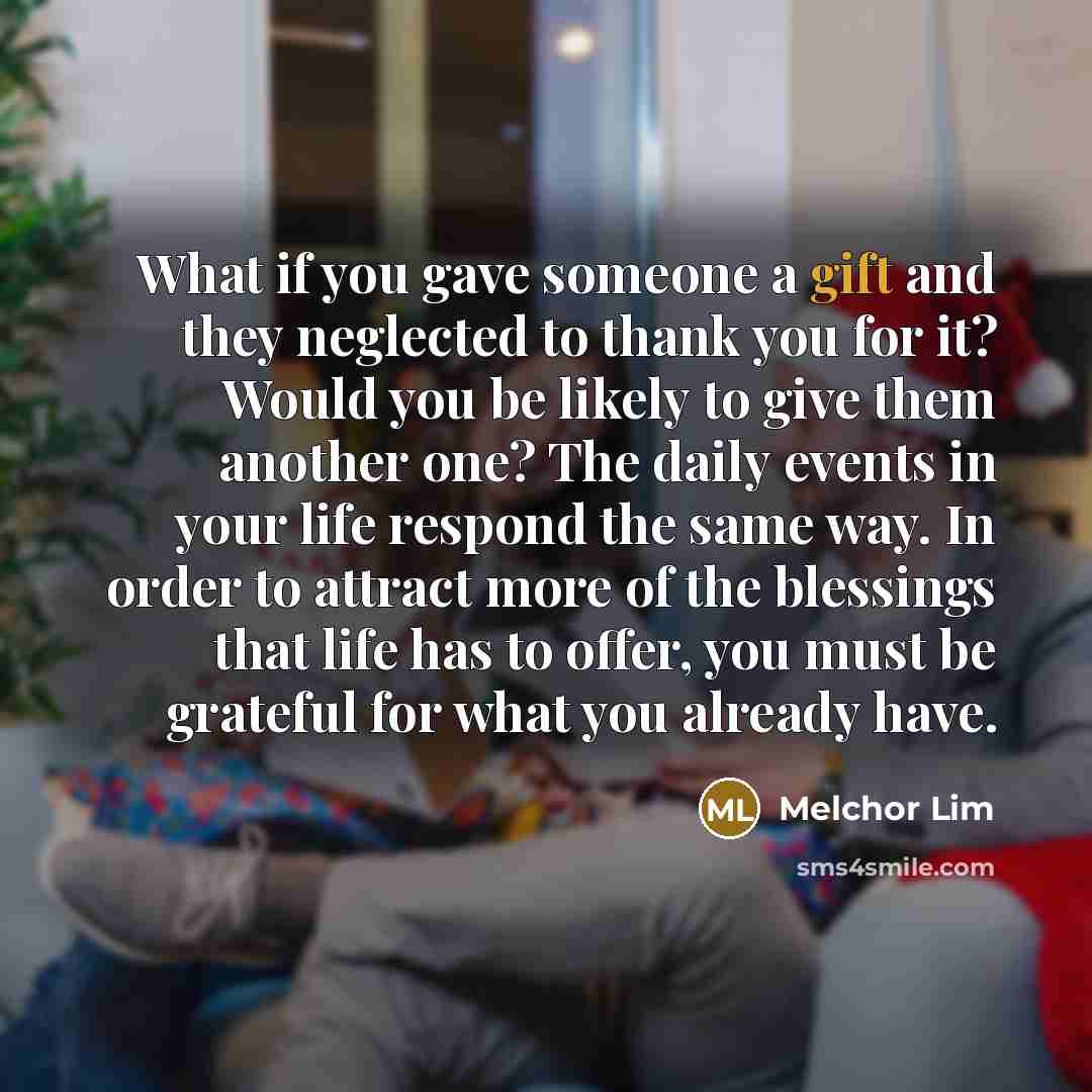 “What if you gave someone a gift and they neglected…” quote by Melchor Lim