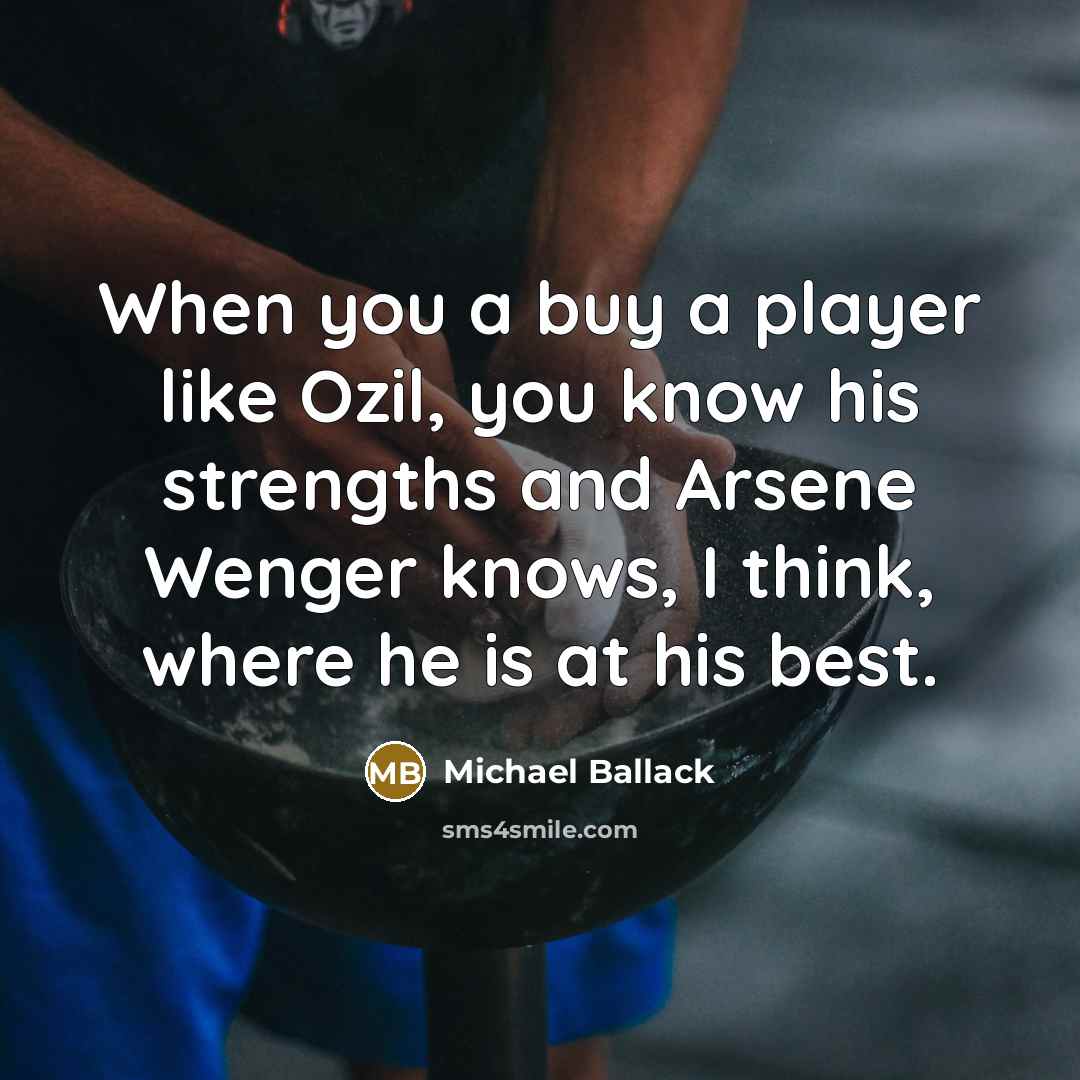 “When you a buy a player like Ozil, you know…” quote by Michael Ballack