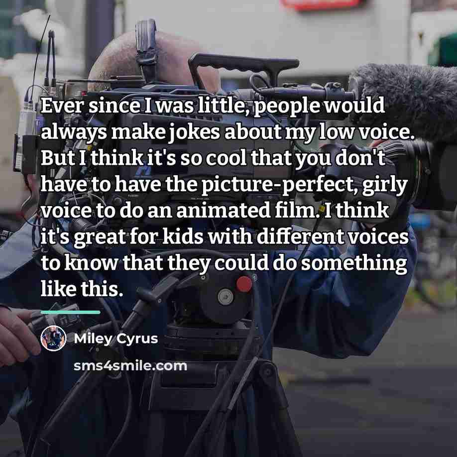 “Ever since I was little, people would always make jokes…” quote by Miley Cyrus