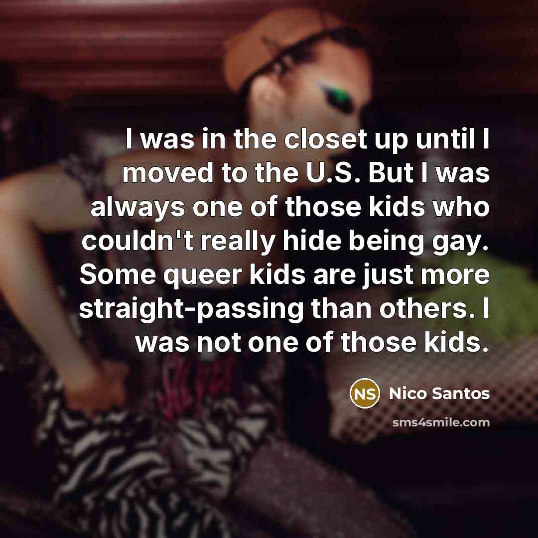 “I was in the closet up until I moved to…” quote by Nico Santos