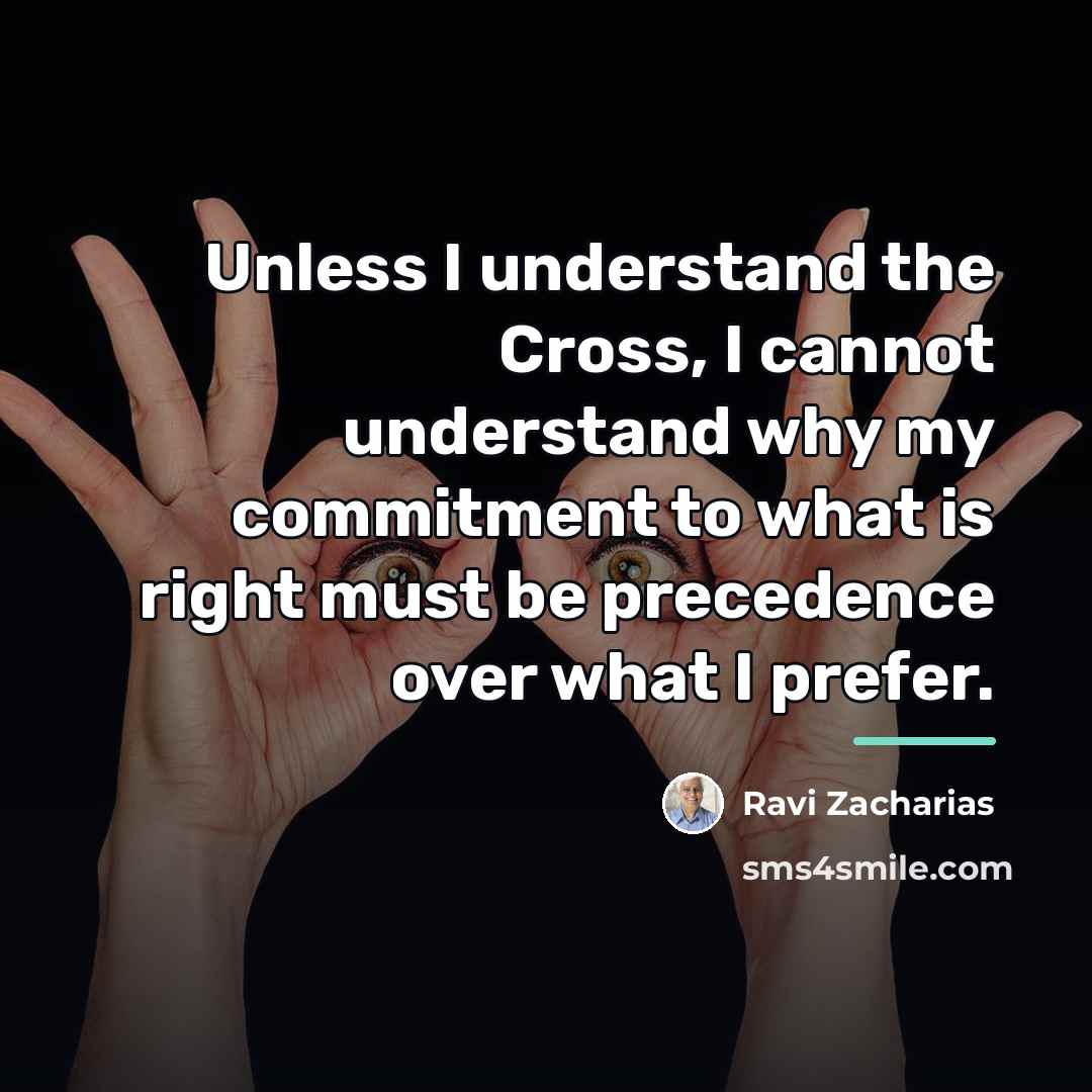 “Unless I understand the Cross, I cannot understand why my…” quote by Ravi Zacharias