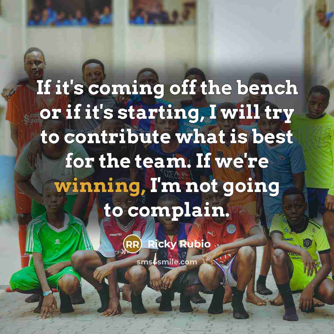 “If it's coming off the bench or if it's starting,…” quote by Ricky Rubio