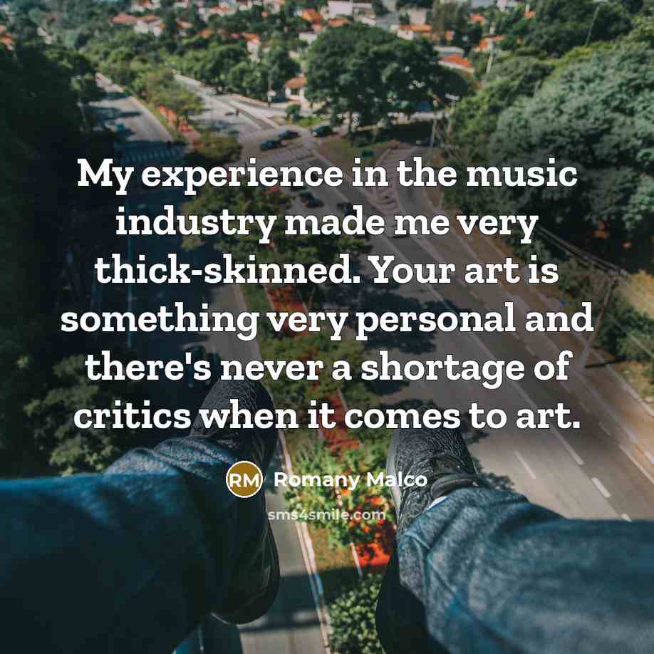 “My experience in the music industry made me very thick-skinned.…” quote by Romany Malco