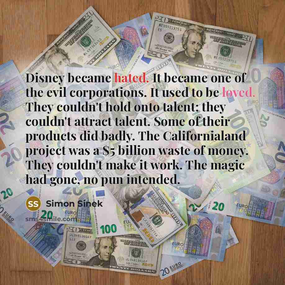 “Disney became hated. It became one of the evil corporations.…” quote by Simon Sinek