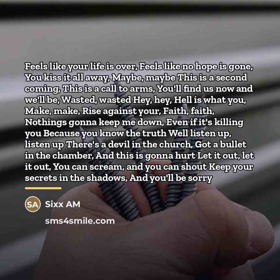 “Feels like your life is over, Feels like no hope…” quote by Sixx Am