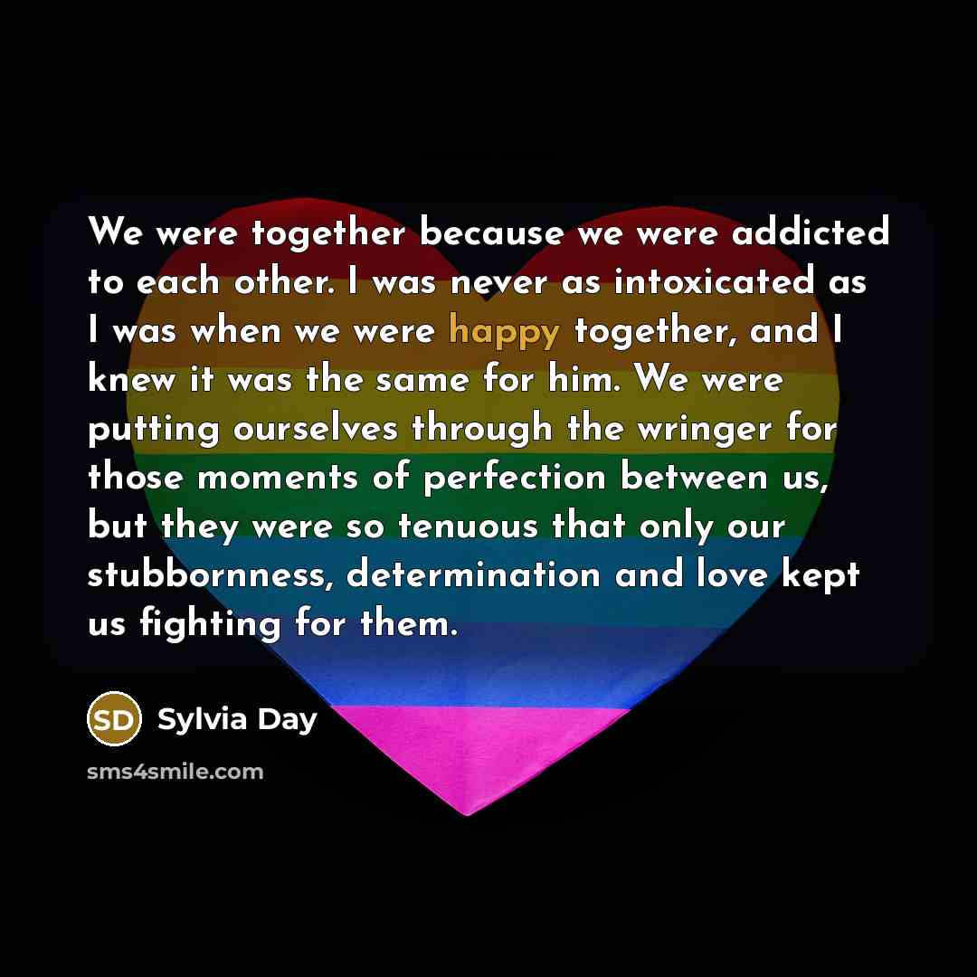 “We were together because we were addicted to each other.…” quote by Sylvia Day