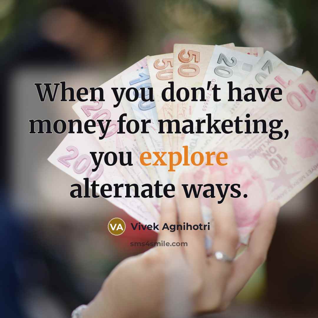 “When you don't have money for marketing, you explore alternate…” quote by Vivek Agnihotri