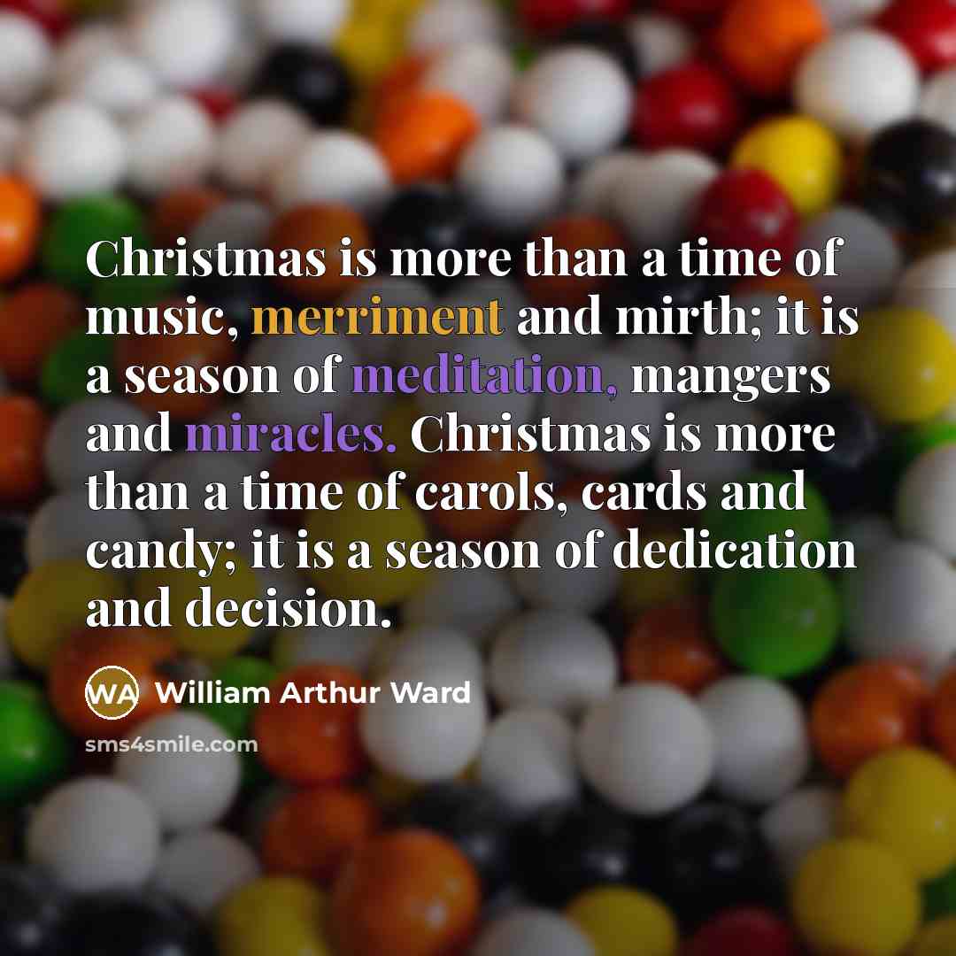 “Christmas is more than a time of music, merriment and…” quote by William Arthur Ward