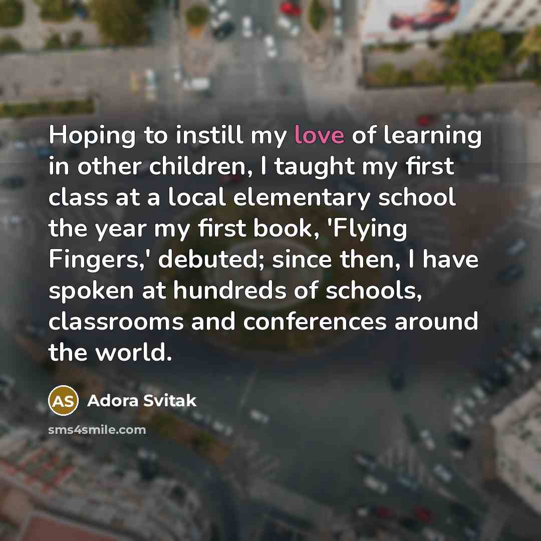 “Hoping to instill my love of learning in other children,…” quote by Adora Svitak