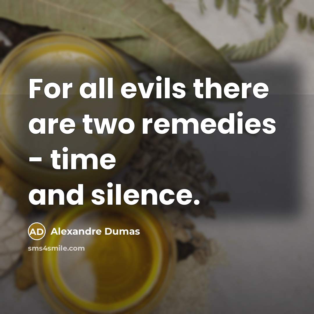 “For all evils there are two remedies - time and…” quote by Alexandre Dumas