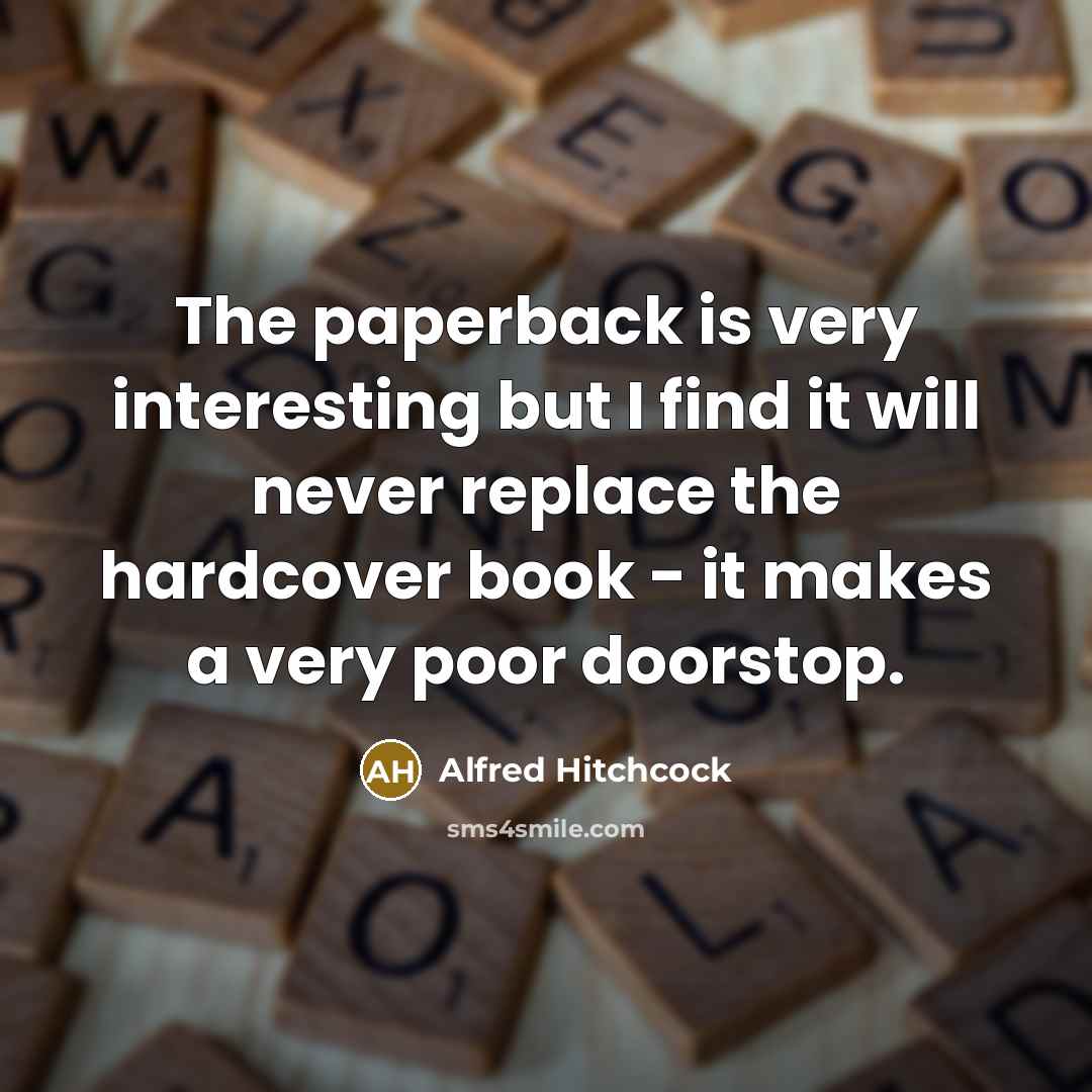 “The paperback is very interesting but I find it will…” quote by Alfred Hitchcock