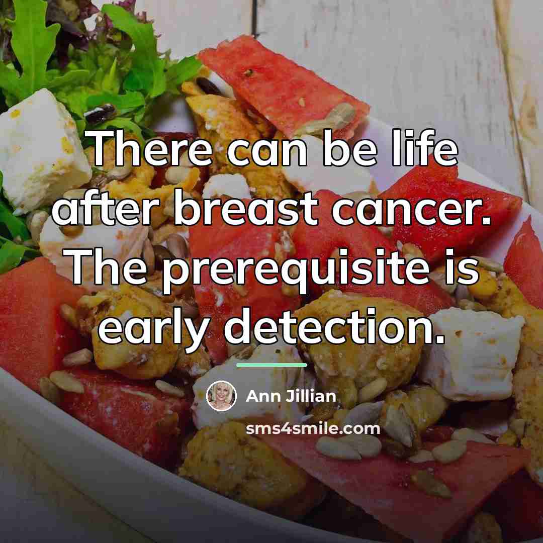 “There can be life after breast cancer. The prerequisite is…” quote by Ann Jillian