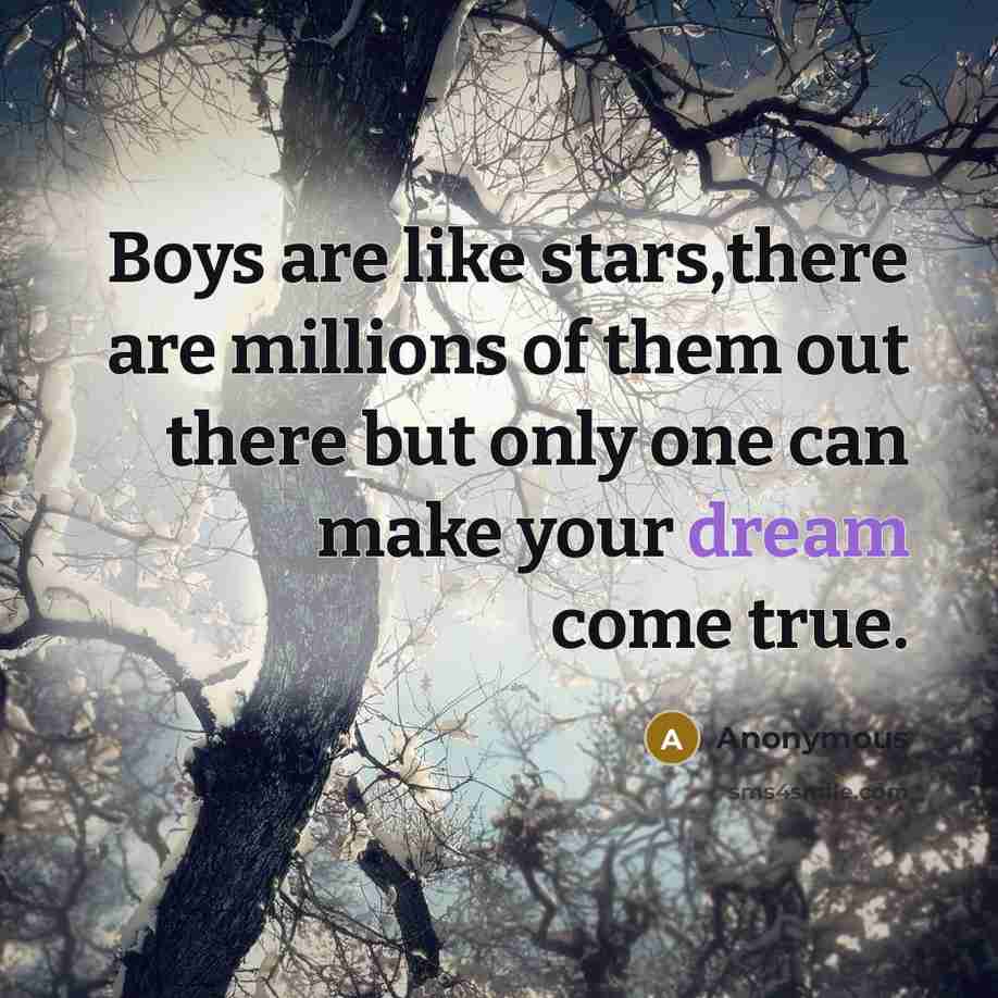 “Boys are like stars,there are millions of them out there…” quote by Anonymous