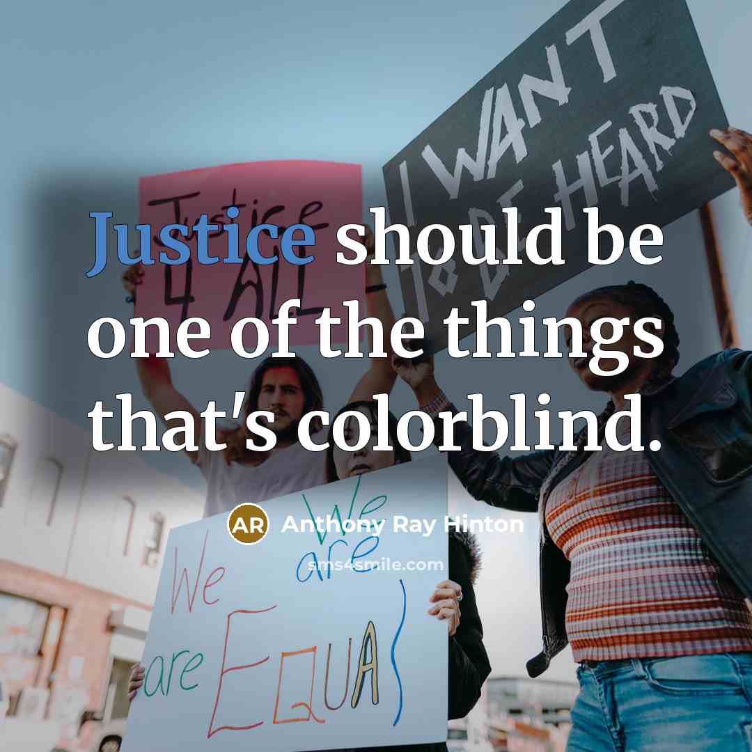 “Justice should be one of the things that's colorblind.…” quote by Anthony Ray Hinton