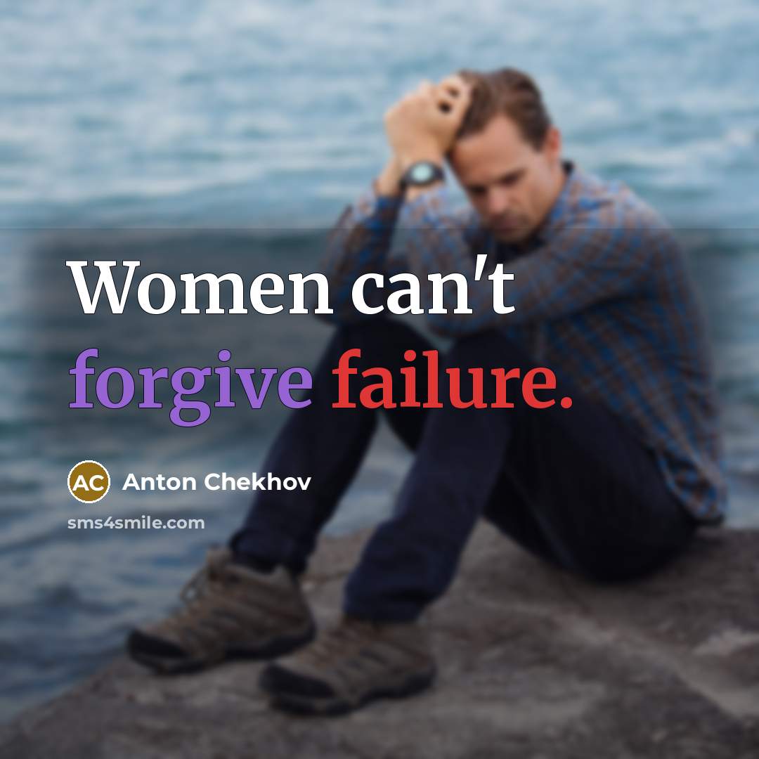 “Women can't forgive failure.…” quote by Anton Chekhov
