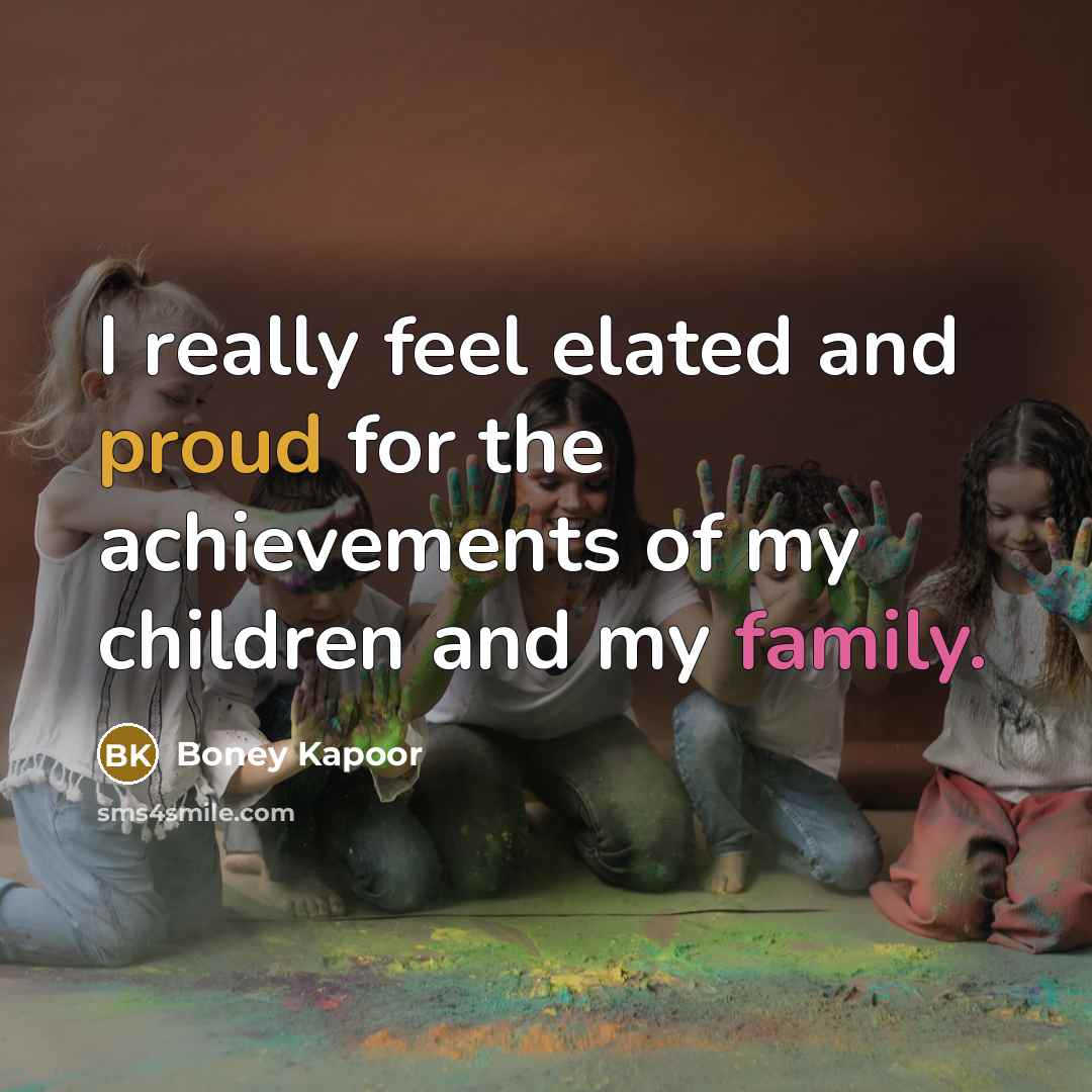 “I really feel elated and proud for the achievements of…” quote by Boney Kapoor