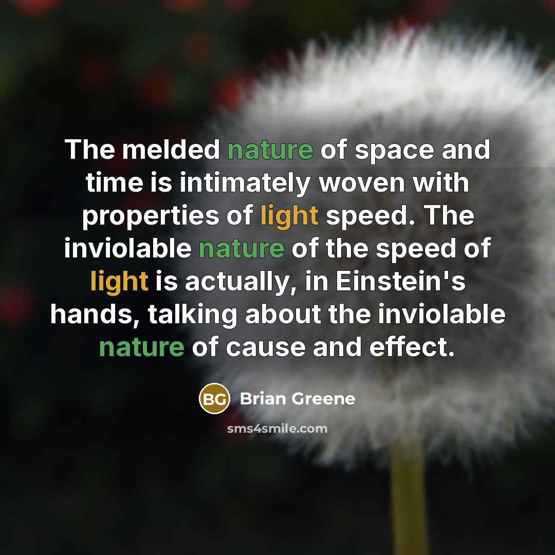 “The melded nature of space and time is intimately woven…” quote by Brian Greene