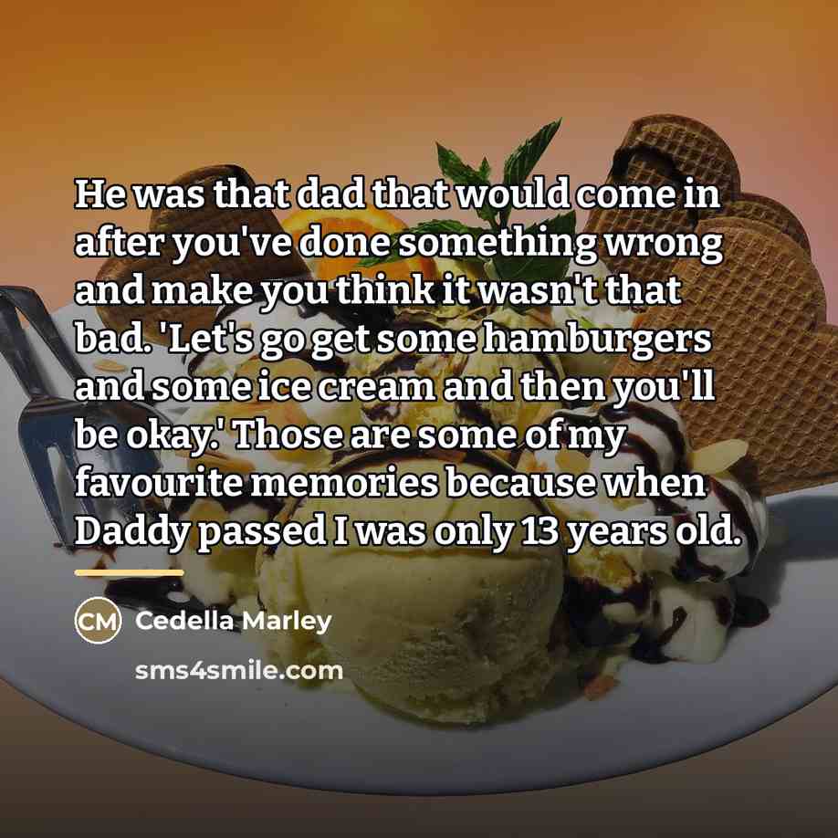 “He was that dad that would come in after you've…” quote by Cedella Marley