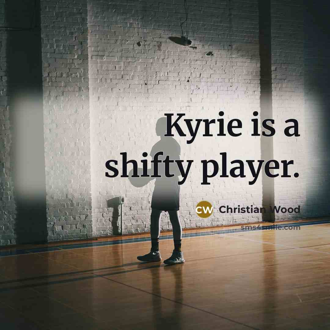 “Kyrie is a shifty player.…” quote by Christian Wood