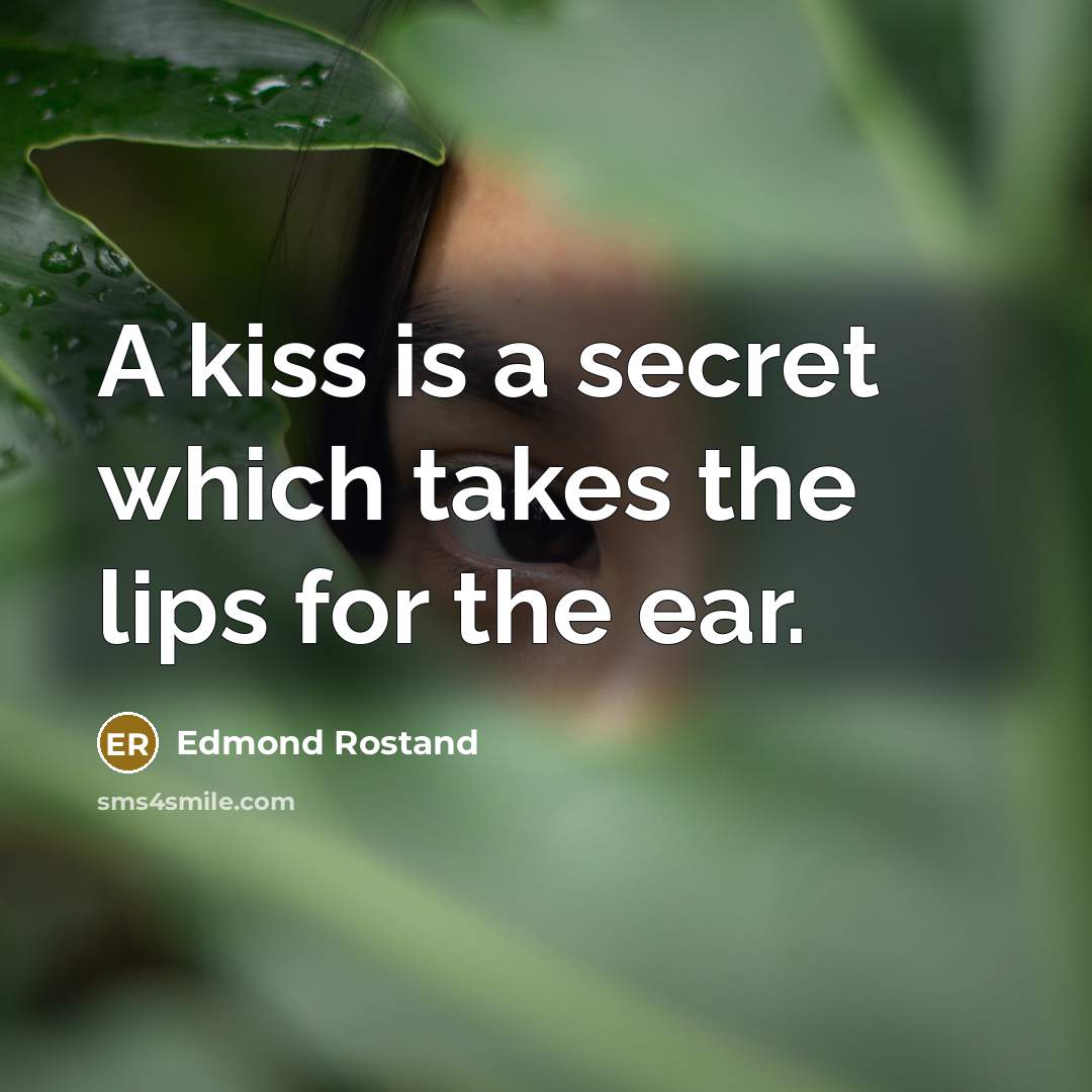 “A kiss is a secret which takes the lips for…” quote by Edmond Rostand