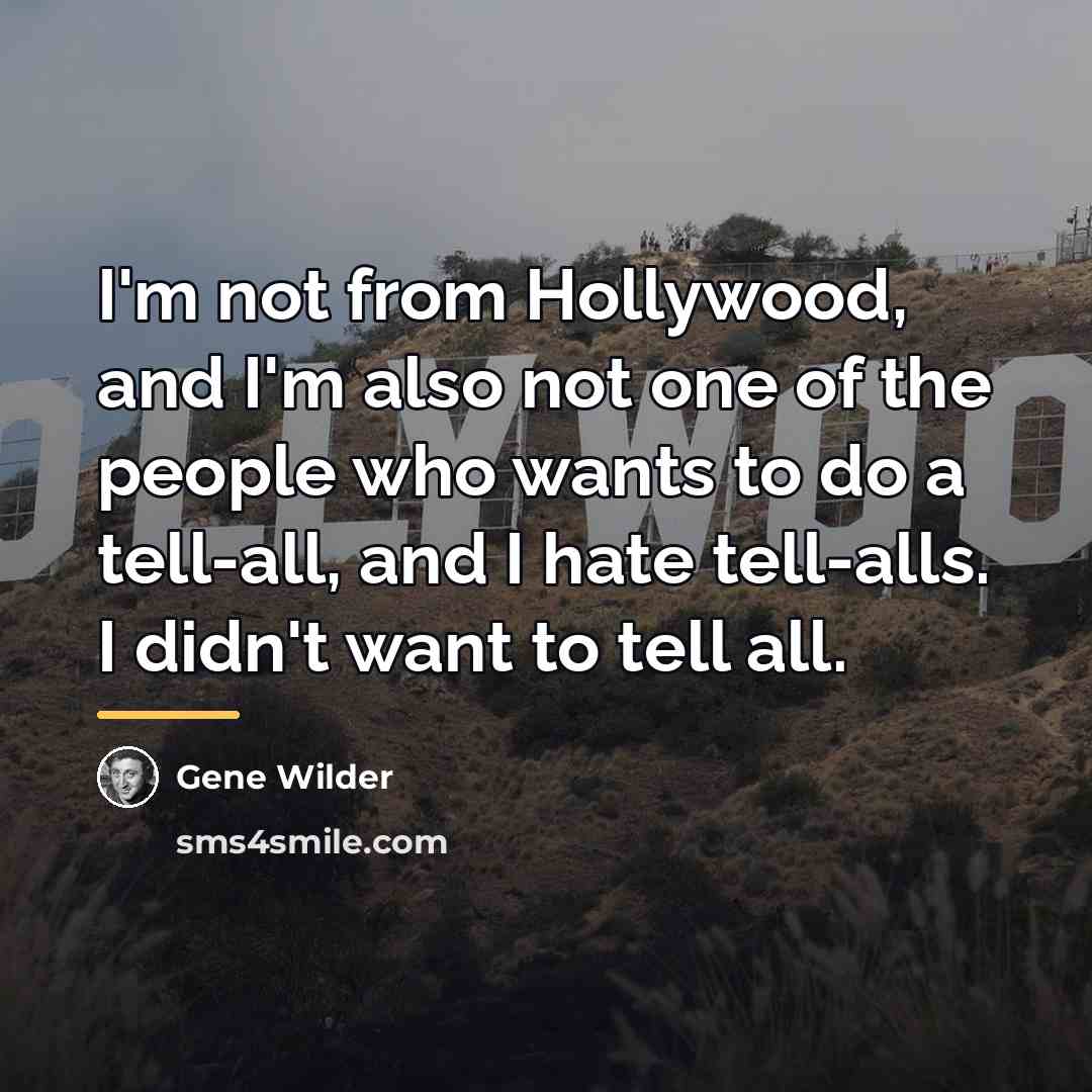 “I'm not from Hollywood, and I'm also not one of…” quote by Gene Wilder