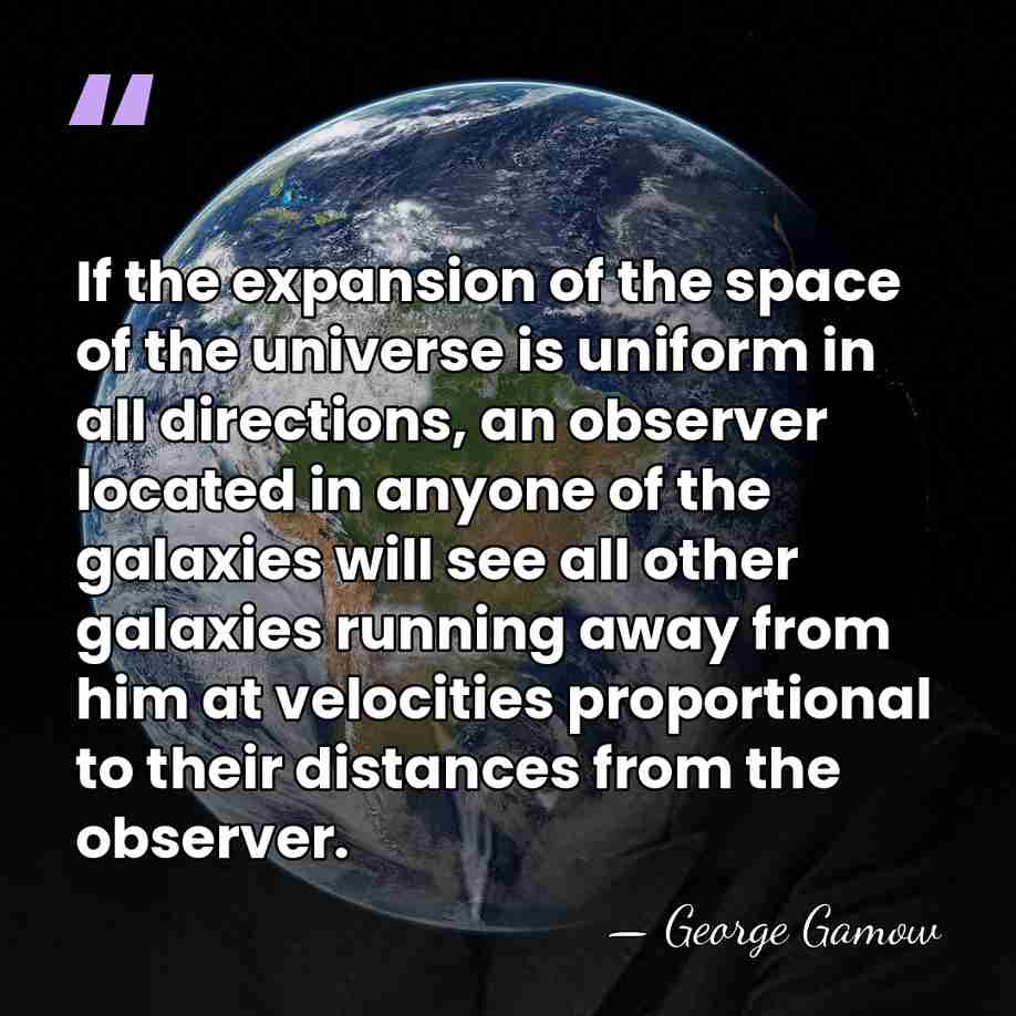 If the expansion of the space of the universe is uniform in&hellip; - George Gamow