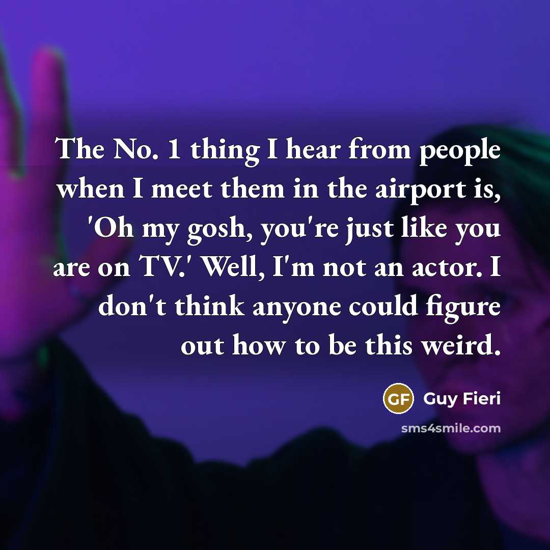 “The No. 1 thing I hear from people when I…” quote by Guy Fieri