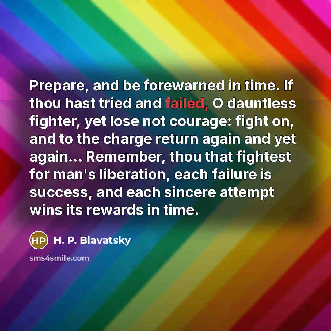 “Prepare, and be forewarned in time. If thou hast tried…” quote by H. P. Blavatsky