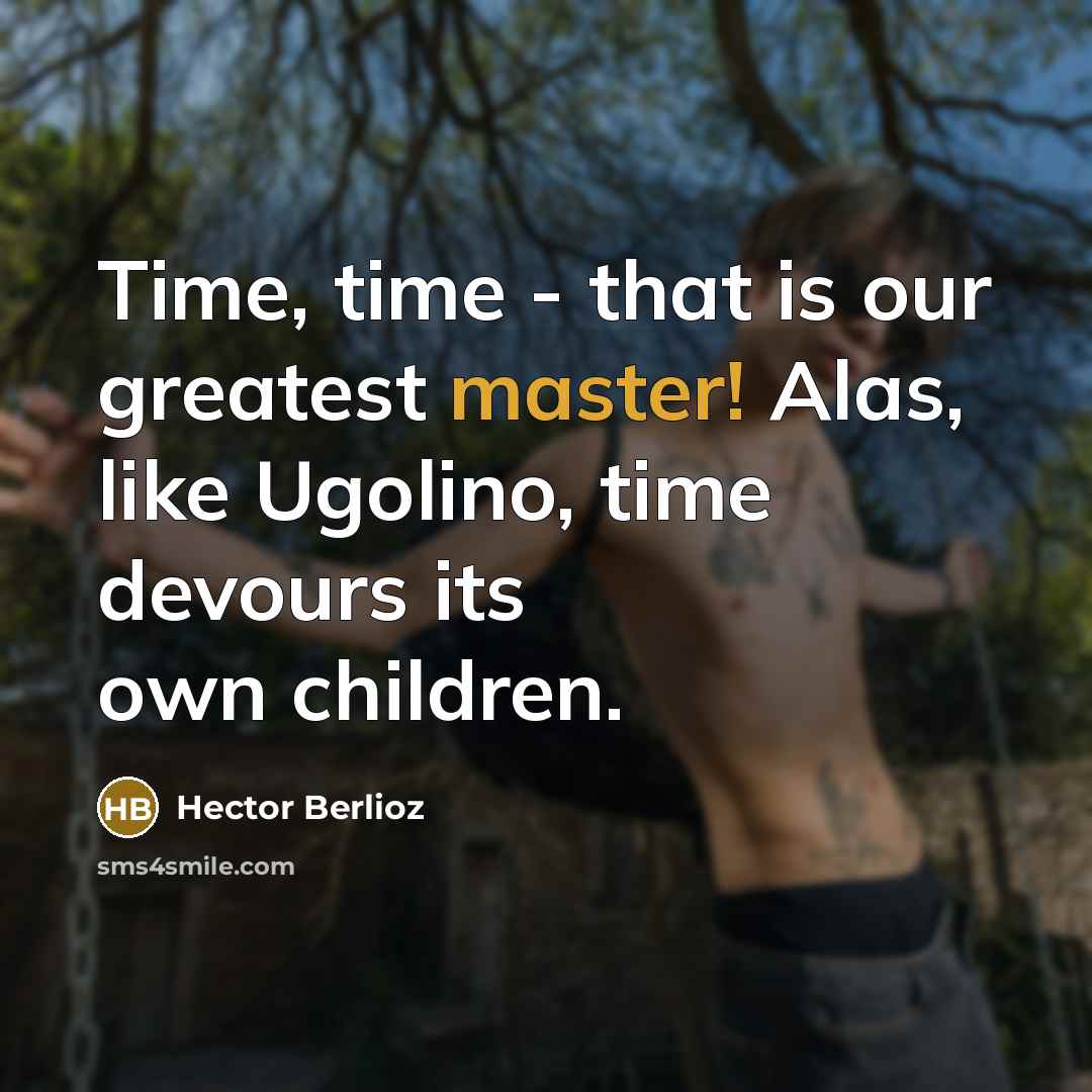 “Time, time - that is our greatest master! Alas, like…” quote by Hector Berlioz
