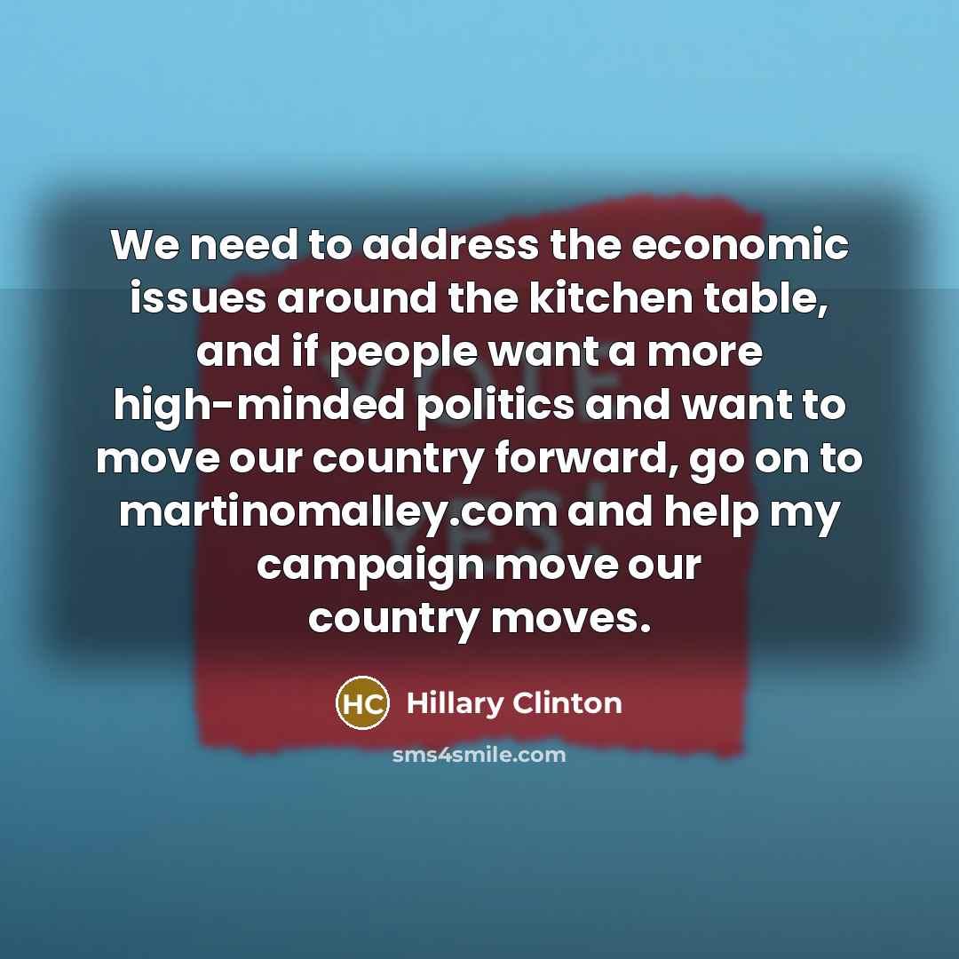 “We need to address the economic issues around the kitchen…” quote by Hillary Clinton