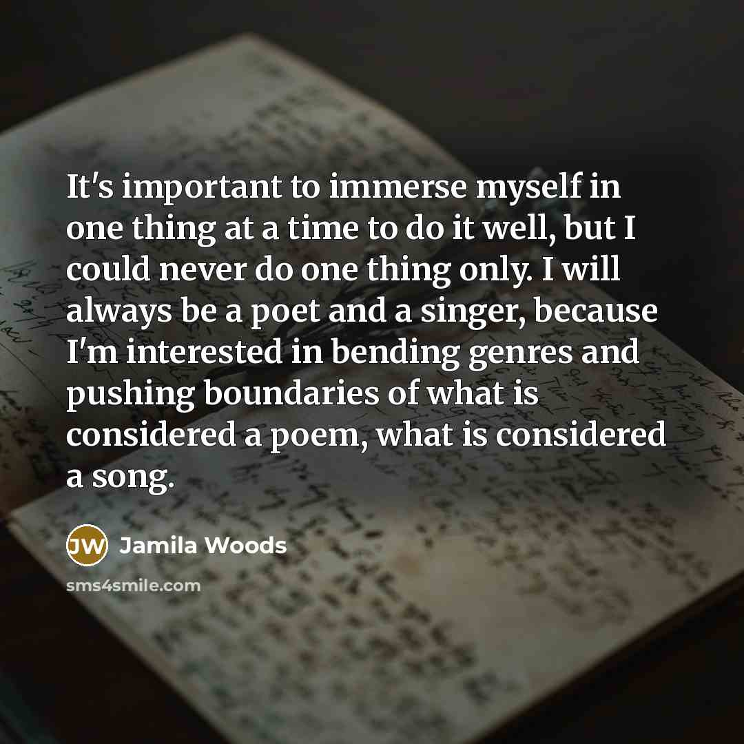 “It's important to immerse myself in one thing at a…” quote by Jamila Woods