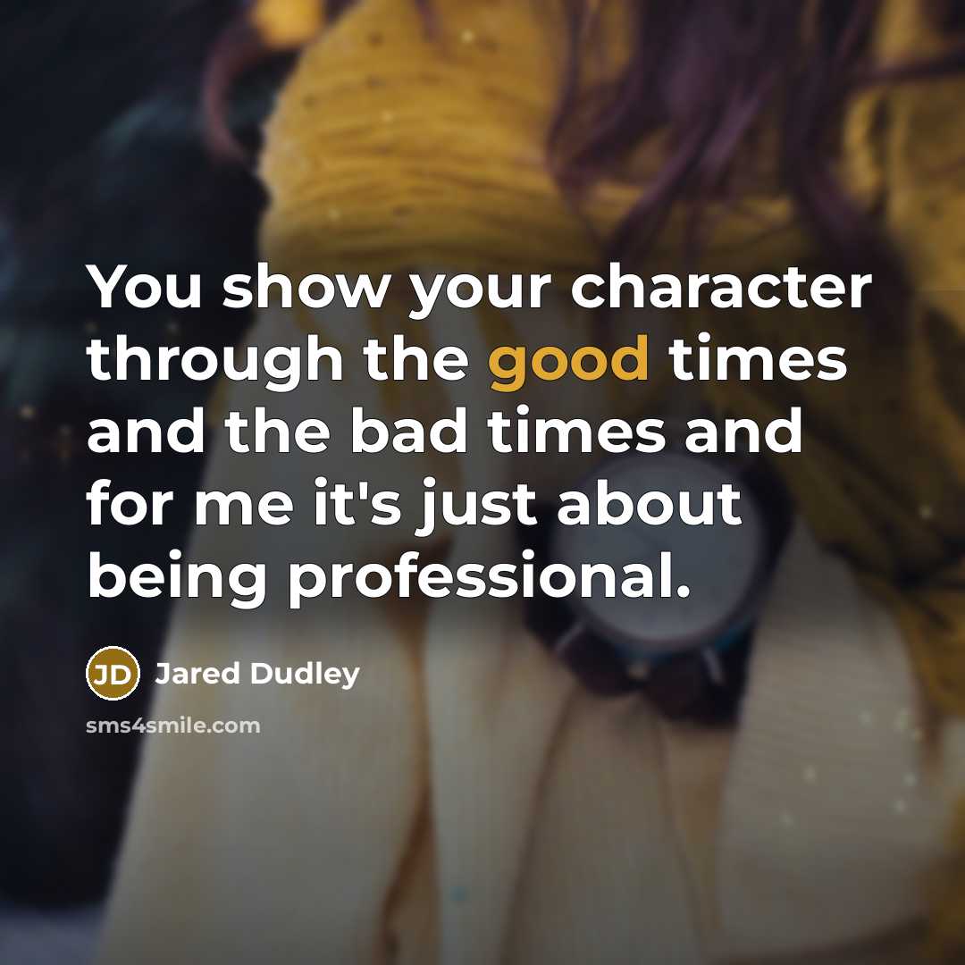 “You show your character through the good times and the…” quote by Jared Dudley