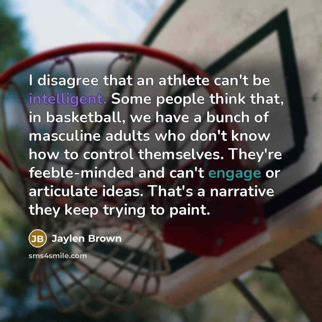 “I disagree that an athlete can't be intelligent. Some people…” quote by Jaylen Brown