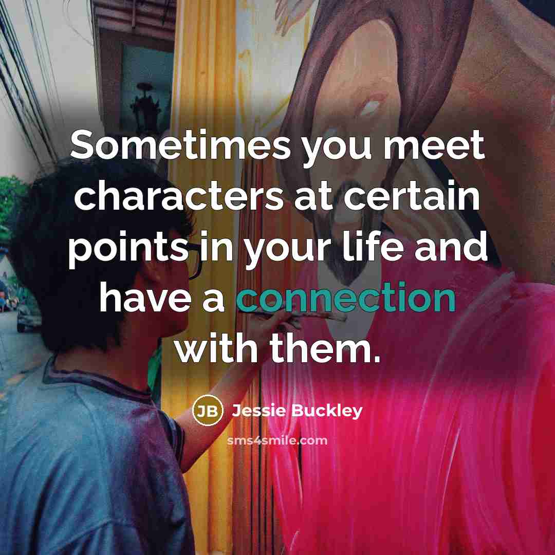 “Sometimes you meet characters at certain points in your life and have a connection with them.” quote by Jessie Buckley