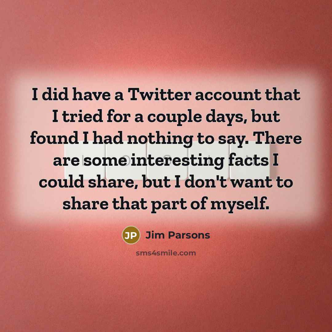 “I did have a Twitter account that I tried for…” quote by Jim Parsons