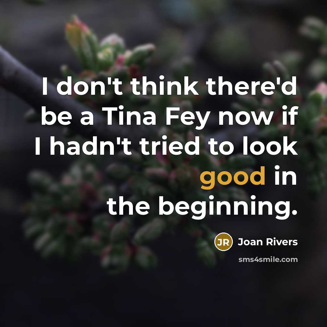 “I don't think there'd be a Tina Fey now if…” quote by Joan Rivers