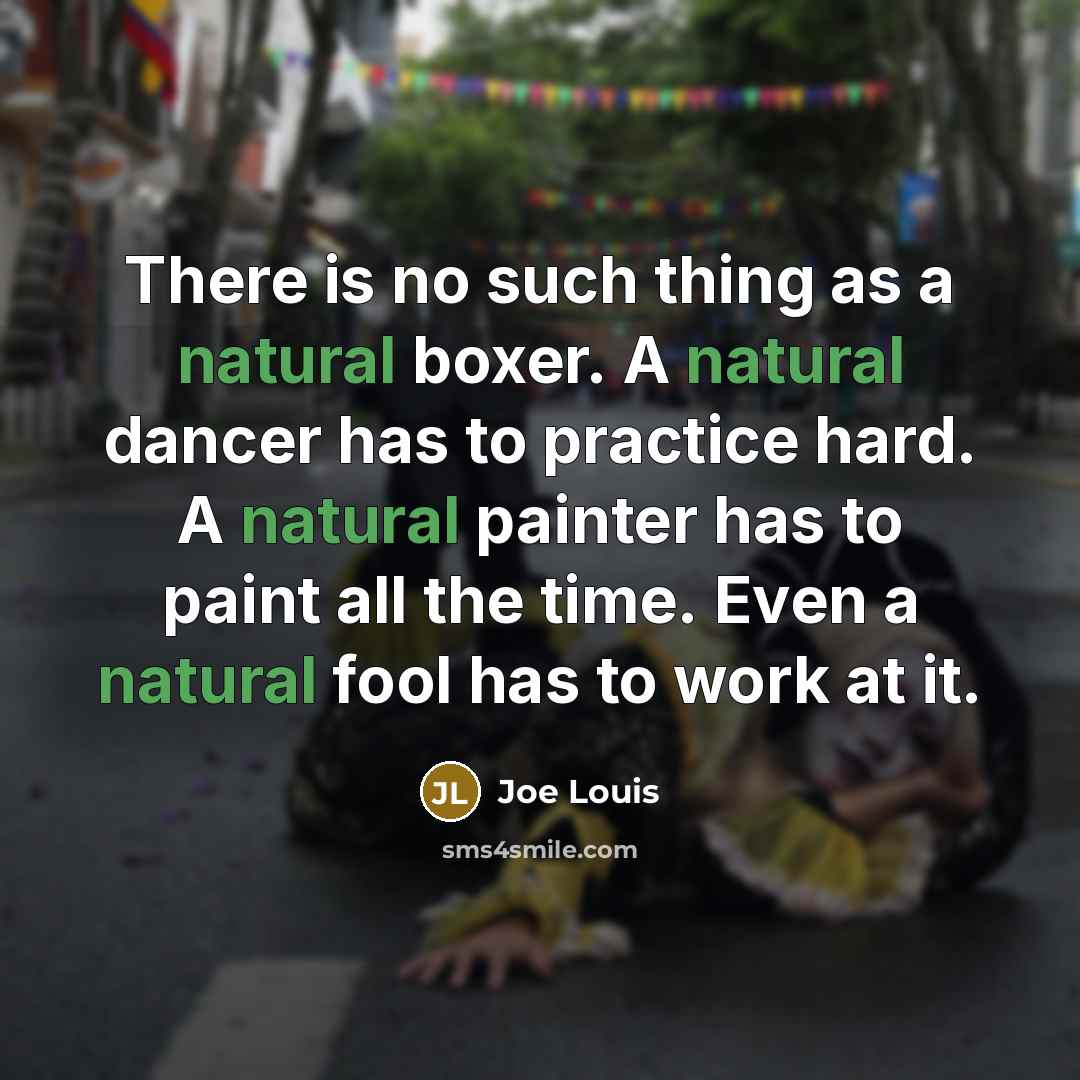 “There is no such thing as a natural boxer. A…” quote by Joe Louis